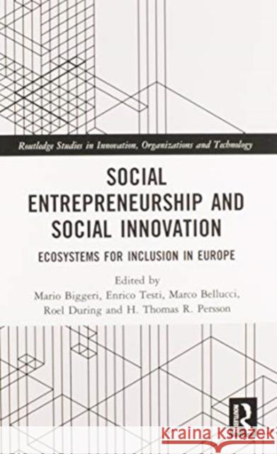 Social Entrepreneurship and Social Innovation: Ecosystems for Inclusion in Europe Mario Biggeri Enrico Testi Marco Bellucci 9780367585747 Routledge