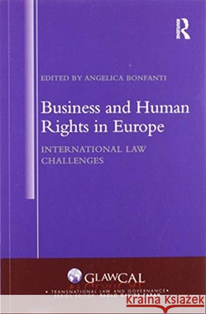 Business and Human Rights in Europe: International Law Challenges Angelica Bonfanti 9780367586034 Routledge