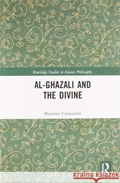 Al-Ghazali and the Divine Massimo Campanini 9780367586102
