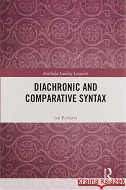 Diachronic and Comparative Syntax Ian Roberts 9780367586676 Routledge
