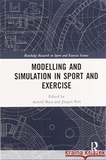 Modelling and Simulation in Sport and Exercise Arnold Baca J 9780367586713 Routledge
