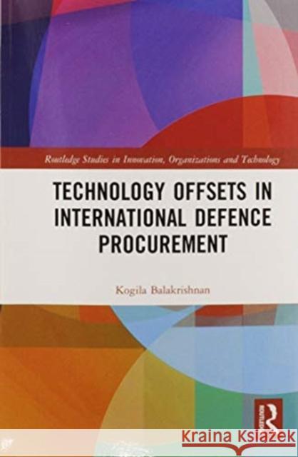 Technology Offsets in International Defence Procurement Kogila Balakrishnan 9780367586959