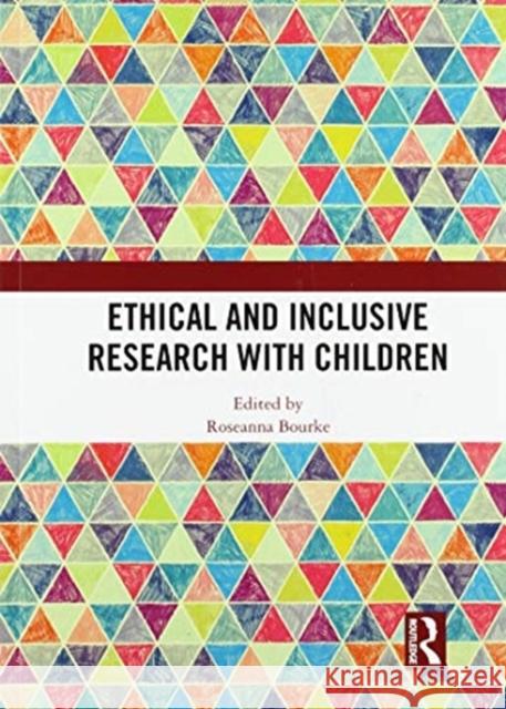 Ethical and Inclusive Research with Children Roseanna Bourke 9780367587178