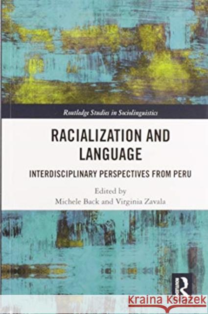 Racialization and Language: Interdisciplinary Perspectives from Perú Back, Michele 9780367587307 Routledge