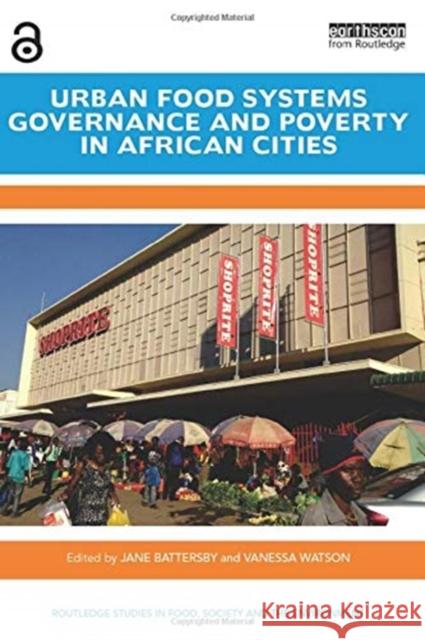 Urban Food Systems Governance and Poverty in African Cities Battersby, Jane 9780367587567 Routledge
