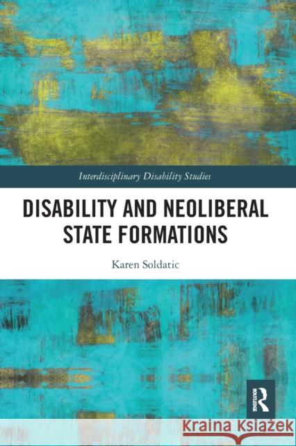 Disability and Neoliberal State Formations Karen Soldatic 9780367587697