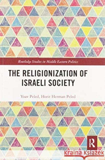 The Religionization of Israeli Society Yoav Peled Horit Herma 9780367588175 Routledge