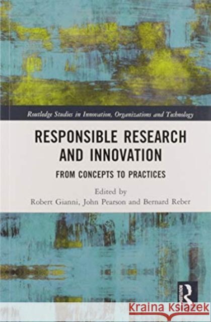 Responsible Research and Innovation: From Concepts to Practices Robert Gianni John Pearson Bernard Reber 9780367588212 Routledge