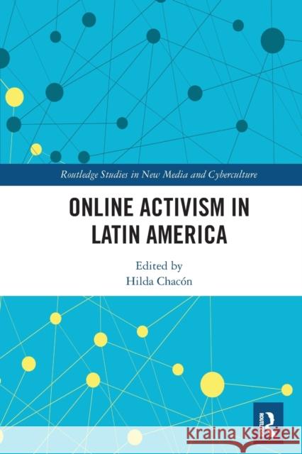 Online Activism in Latin America Chac 9780367588274