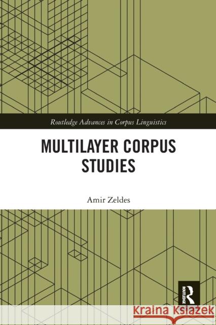 Multilayer Corpus Studies Amir Zeldes 9780367588625 Routledge