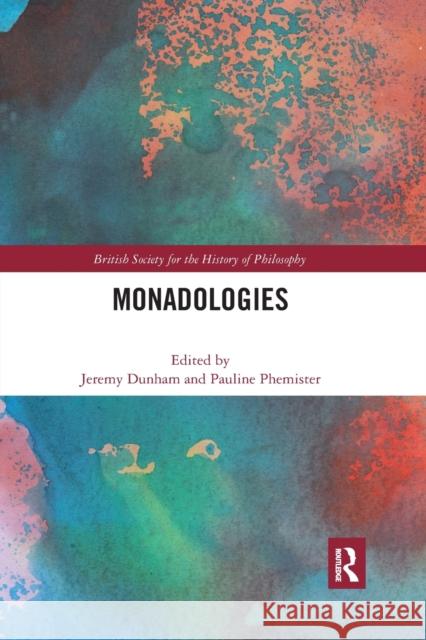 Monadologies Jeremy Dunham Pauline Phemister 9780367589141 Routledge
