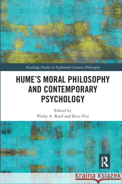 Hume's Moral Philosophy and Contemporary Psychology Philip A. Reed Rico Vitz 9780367589219 Routledge