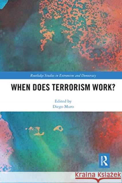 When Does Terrorism Work? Diego Muro 9780367589288 Routledge