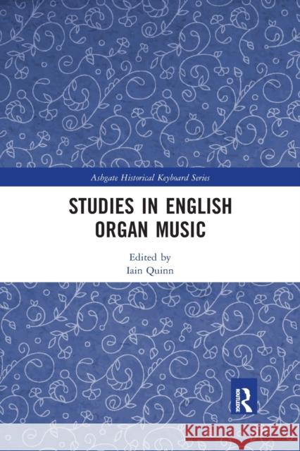 Studies in English Organ Music Iain Quinn 9780367589912 Routledge