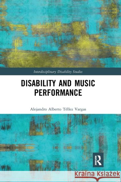 Disability and Music Performance T 9780367590055 Routledge