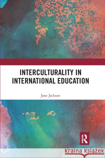 Interculturality in International Education Jane Jackson 9780367590604 Routledge