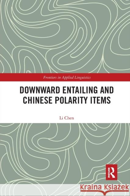 Downward Entailing and Chinese Polarity Items Li Chen 9780367590789 Routledge