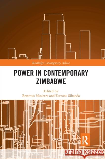 Power in Contemporary Zimbabwe Erasmus Masitera Fortune Sibanda 9780367591182 Routledge