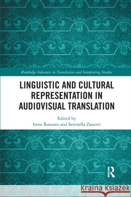 Linguistic and Cultural Representation in Audiovisual Translation Irene Ranzato Serenella Zanotti 9780367591854 Routledge