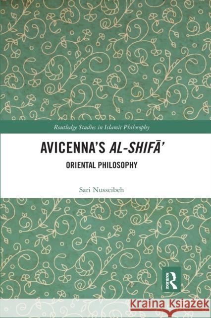 Avicenna's Al-Shifā': Oriental Philosophy Nusseibeh, Sari 9780367591960 Routledge