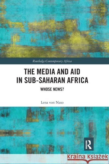 The Media and Aid in Sub-Saharan Africa: Whose News? Lena Vo 9780367592769 Routledge