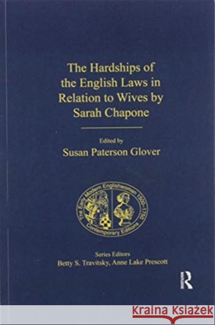 The Hardships of the English Laws in Relation to Wives by Sarah Chapone Susan Paterson Glover 9780367593001 Routledge