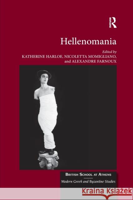 Hellenomania Katherine Harloe Nicoletta Momigliano Alexandre Farnoux 9780367593278