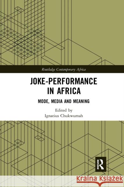 Joke-Performance in Africa: Mode, Media and Meaning Ignatius Chukwumah 9780367593605 Routledge