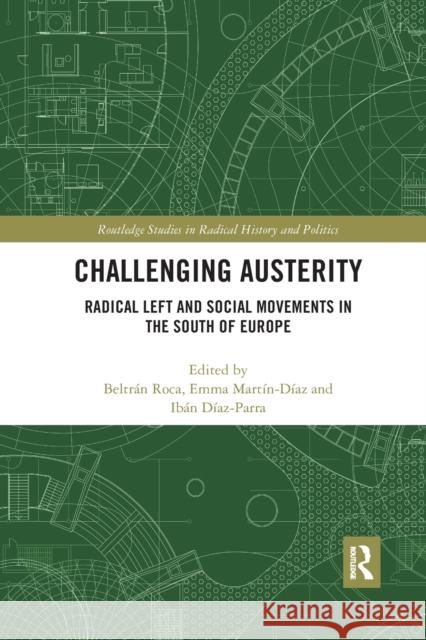 Challenging Austerity: Radical Left and Social Movements in the South of Europe Beltr Roca Emma Mart 9780367593810 Routledge