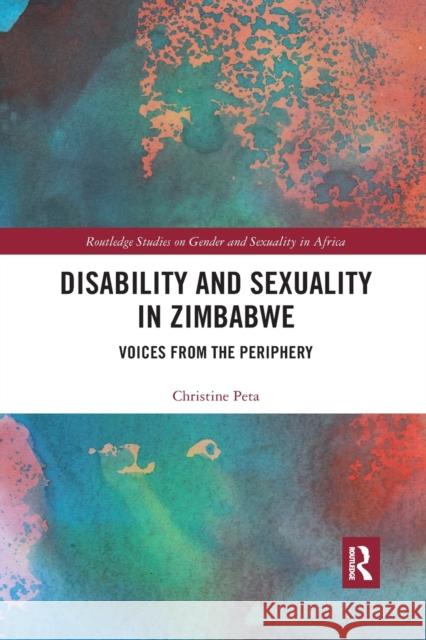 Disability and Sexuality in Zimbabwe: Voices from the Periphery Christine Peta 9780367594213 Routledge