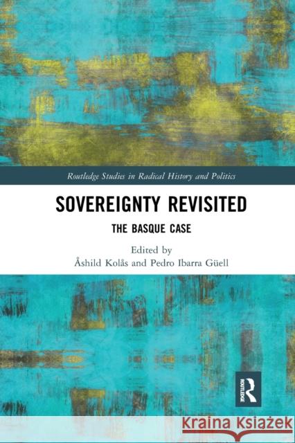 Sovereignty Revisited: The Basque Case Kol Pedro Ibarr 9780367594664 Routledge