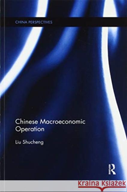 Chinese Macroeconomic Operation Liu Shucheng 9780367595265 Routledge