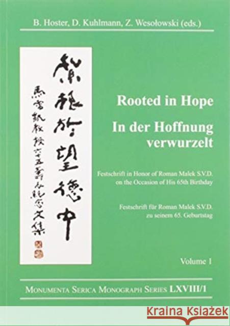 Rooted in Hope: China - Religion - Christianity Vol 1: Festschrift in Honor of Roman Malek S.V.D. on the Occasion of His 65th Birthday Barbara Hoster Dirk Kuhlmann Zbigniew Wesolowski 9780367595272 Routledge
