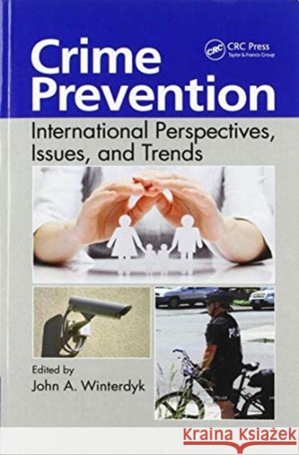 Crime Prevention: International Perspectives, Issues, and Trends John A. Winterdyk 9780367595500