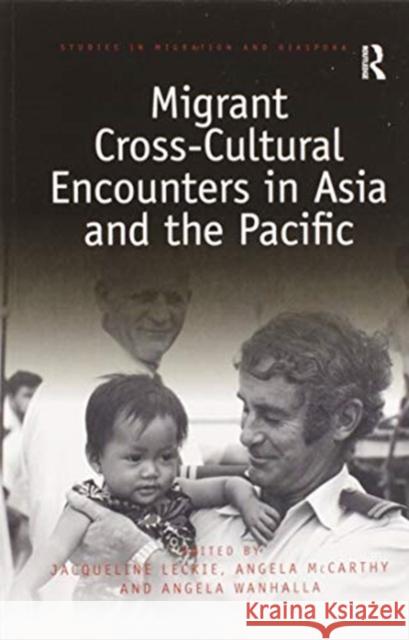 Migrant Cross-Cultural Encounters in Asia and the Pacific Jacqueline Leckie Angela McCarthy Angela Wanhalla 9780367595715 Routledge