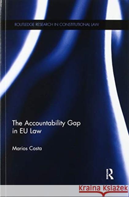 The Accountability Gap in Eu Law Marios Costa 9780367595944 Routledge