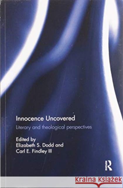 Innocence Uncovered: Literary and Theological Perspectives Elizabeth Dodd Carl Findle 9780367596118