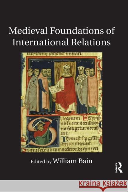 Medieval Foundations of International Relations William Bain 9780367596255 Routledge