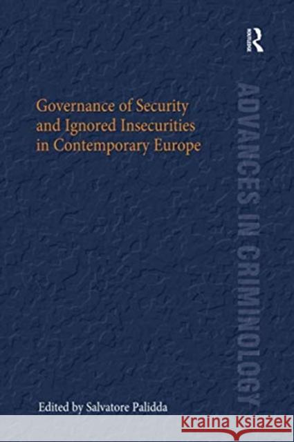 Governance of Security and Ignored Insecurities in Contemporary Europe Salvatore Palidda 9780367596835 Routledge