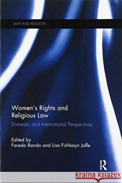 Women's Rights and Religious Law: Domestic and International Perspectives Fareda Banda Lisa Fishbay 9780367597078 Routledge