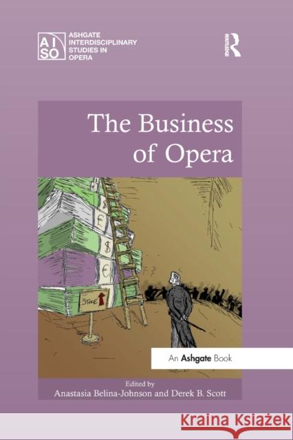 The Business of Opera Anastasia Belina-Johnson Derek B. Scott 9780367597122