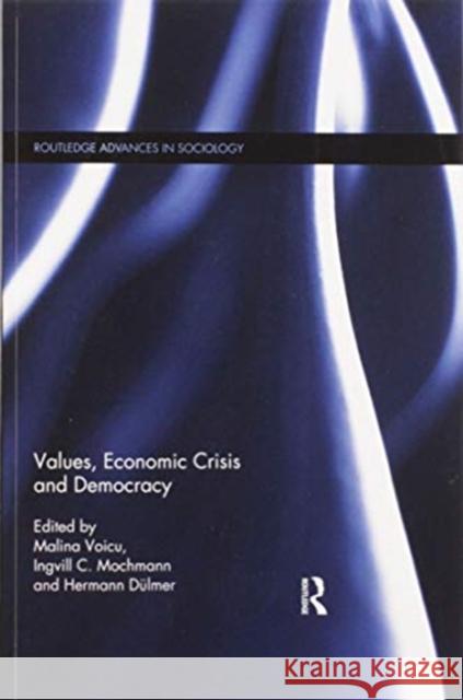 Values, Economic Crisis and Democracy Mălina Voicu Ingvill C. Mochmann Hermann D 9780367597139