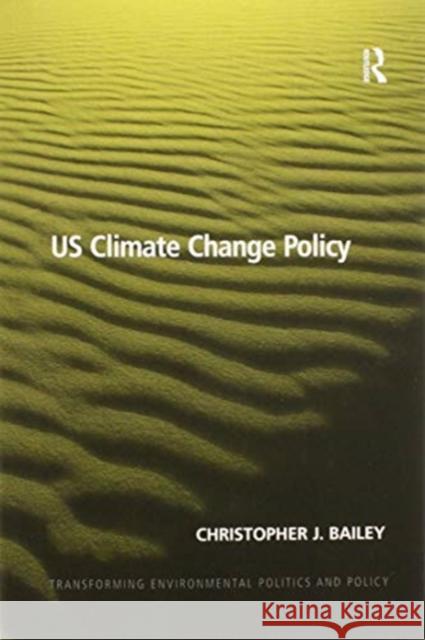 Us Climate Change Policy Christopher J. Bailey 9780367597603