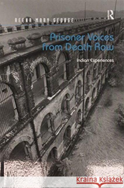 Prisoner Voices from Death Row: Indian Experiences Reena Mary George 9780367597771 Routledge
