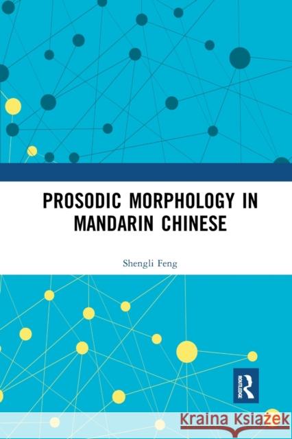 Prosodic Morphology in Mandarin Chinese Shengli Feng 9780367598112