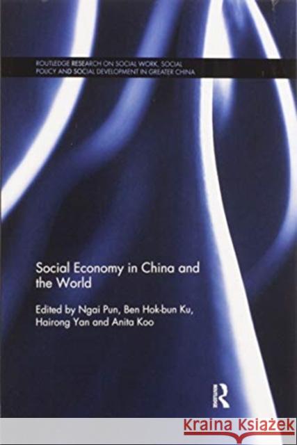 Social Economy in China and the World Ngai Pun Ben Hok Ku Hairong Yan 9780367598471