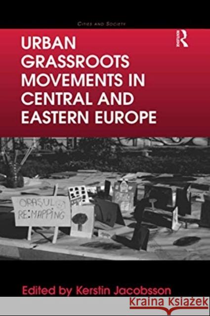 Urban Grassroots Movements in Central and Eastern Europe Kerstin Jacobsson 9780367598587 Routledge