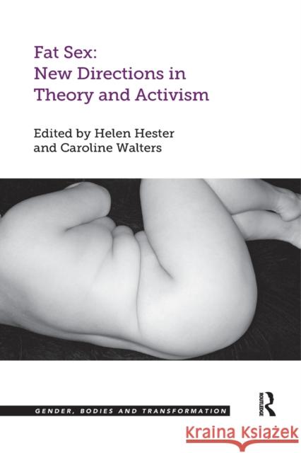 Fat Sex: New Directions in Theory and Activism Helen Hester Caroline Walters 9780367598877