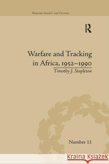 Warfare and Tracking in Africa, 1952-1990 Timothy J. Stapleton 9780367599027