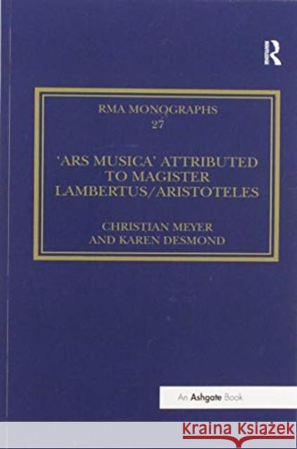 The 'Ars Musica' Attributed to Magister Lambertus/Aristoteles Desmond, Translatedbykaren 9780367599140 Routledge